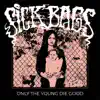 Sick Bags - Only the Young Die Good - EP